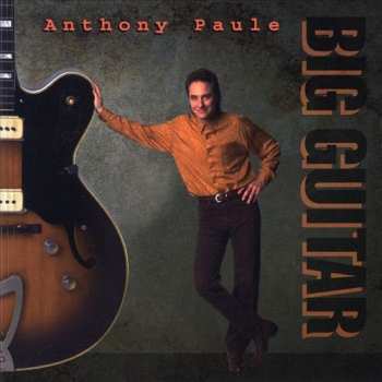 Album Anthony Paule: Big Guitar