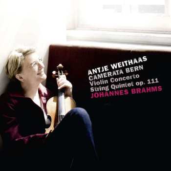 CD Antje Weithaas: Violin Concerto • String Quintet Op. 111
