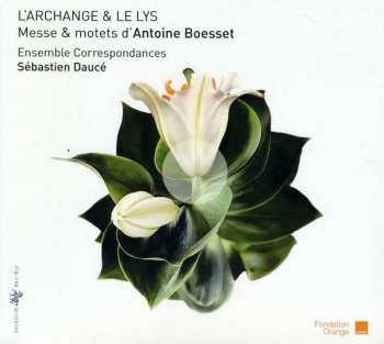 CD Ensemble Correspondances: L'Archange & Le Lys - Messe & Motets
