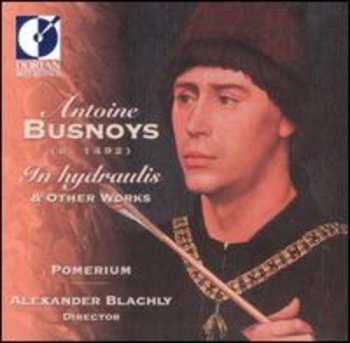 CD Antoine Busnois: In Hydraulis & Other Works