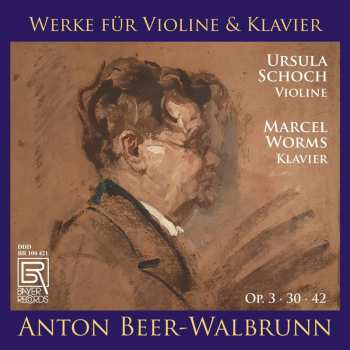 Album Anton Beer-Walbrunn: Werke Für Violine & Klavier
