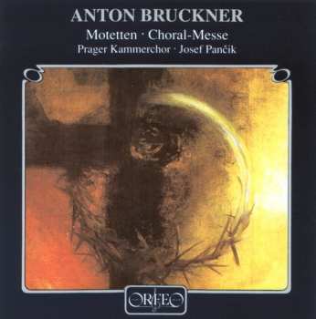 Album Anton Bruckner: Motetten · Choral-Messe