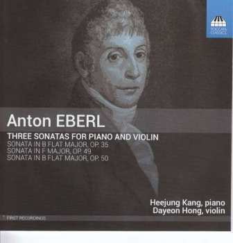CD Anton Eberl: Three Sonatas For Piano And Violin