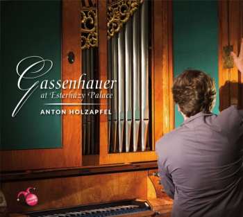 CD Anton Holzapfel: Gassenhauer At Esterházy Palace