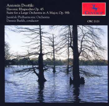 Album Antonín Dvořák: Slavonic Rhapsodies Op. 45 / Suite For A Large Orchestra In A Major, Op. 98b