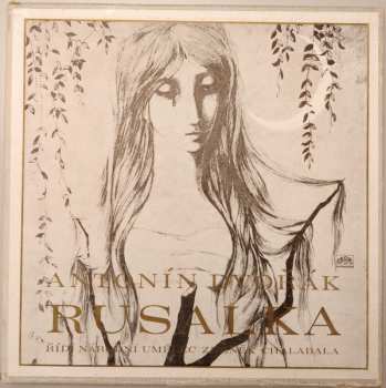 4LP Antonín Dvořák: Antonín Dvořák – Rusalka, Op. 114