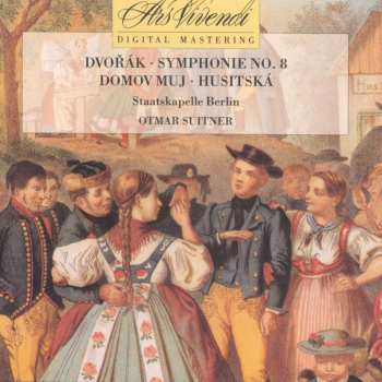 CD Antonín Dvořák: Symphonie No 8 · Domov Muj · Husitská