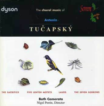 The Choral Music Of Antonín Tučapský