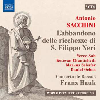 Album Antonio Maria Sacchini: L'abbandono Delle Ricchezze Di S.filippo Neri
