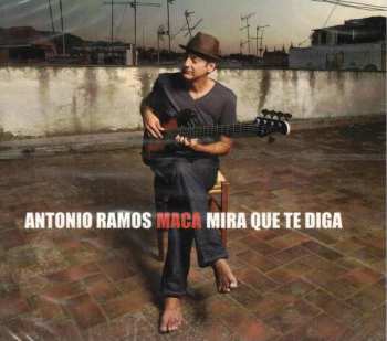 CD Antonio Ramos: Mira Que Te Diga