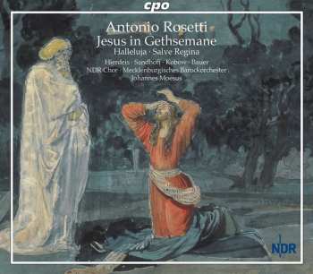 2CD Antonio Rosetti: Jesus in Gethsemane · Halleluja · Salve Regina