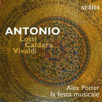 CD Antonio Vivaldi: Alex Potter & La Festa Musicale - Antonio (lotti / Caldara / Vivaldi)
