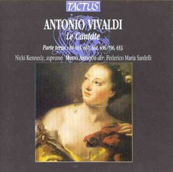 CD Antonio Vivaldi: Le Cantate, Parte Terza: RV 665, 662, 667, 656, 796, 653.