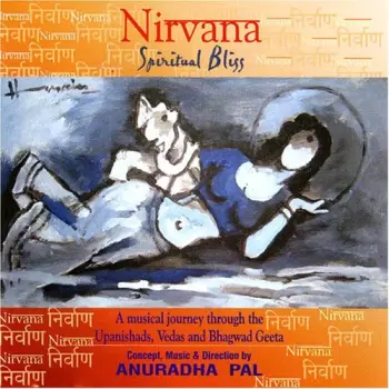 Anuradha Pal: Nirvana: Spiritual Bliss