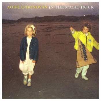 LP Aoife O'Donovan: In The Magic Hour LTD | CLR