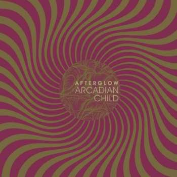 Album Arcadian Child: Afterglow