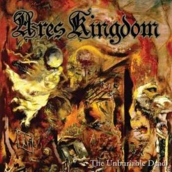 Album Ares Kingdom: The Unburiable Dead