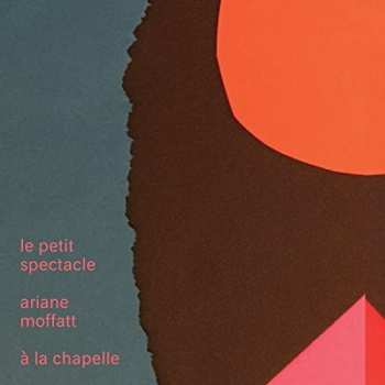 CD Ariane Moffatt: Le Petit Spectacle À La Chapelle DIGI