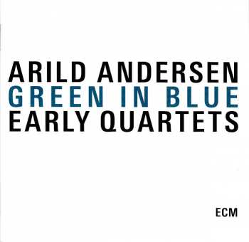 3CD/Set di cofanetti Arild Andersen: Green In Blue - Early Quartets