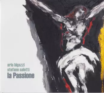 Arlo Bigazzi: La Passione