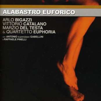 CD Arlo Bigazzi: Alabastro Euforico