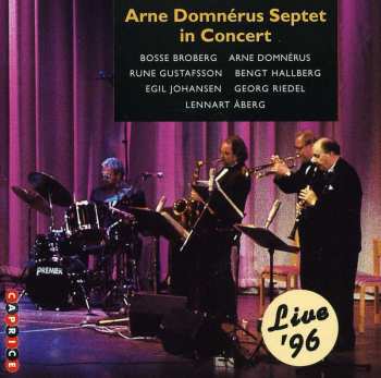 Album Arne Domnérus Septet: Arne Domnérus Septet In Concert (Live '96)