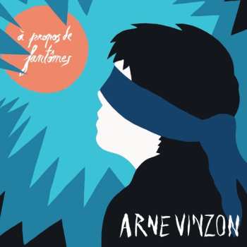 CD Arne Vinzon: Propos De Fantomes
