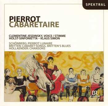 CD Arnold Schönberg: Pierrot - Cabarettaire