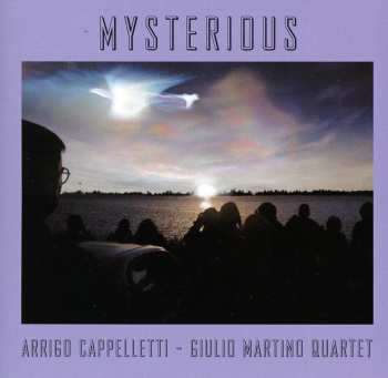 Album Arrigo Cappelletti - Giulio Martino Quartet: Mysterious