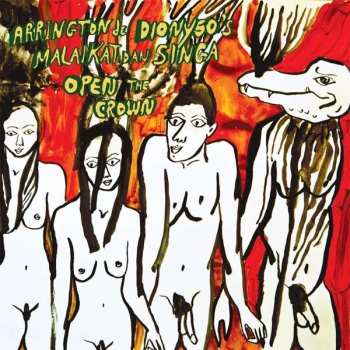 CD Arrington de Dionyso's Malaikat Dan Singa: Open The Crown