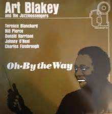 CD Art Blakey & The Jazz Messengers: Oh-By The Way