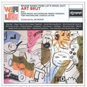 LP Art Brut: Wham! Bang! Pow! Let's Rock Out!