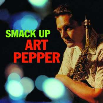 CD Art Pepper: Smack Up (+6 Bonus Tracks)