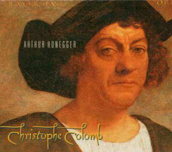 CD Arthur Honegger: Christophe Colomb