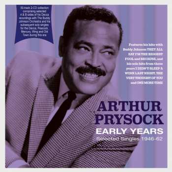 2CD Arthur Prysock: Early Years: Selected Singles 1946-62