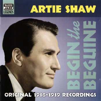 CD Artie Shaw: Begin The Beguine - Original 1936-1939 Recordings