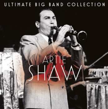 Album Ultimate Big Band Collection: Artie Shaw