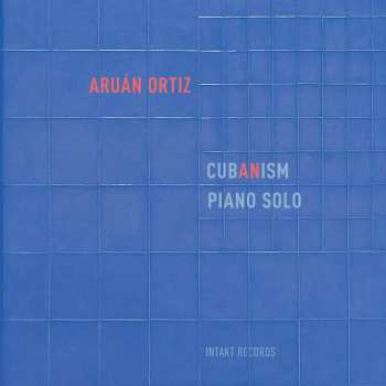 Album Aruán Ortiz: Cubanism