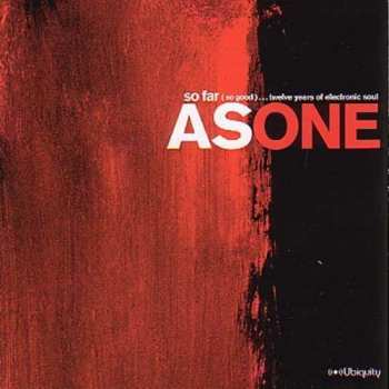 Album As One: So Far (So Good)...Twelve Years Of Electronic Soul