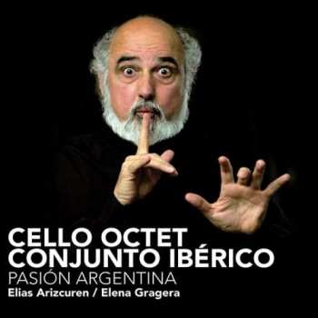 CD Astor Piazzolla: Cello Octet Conjunto Iberico - Pasion Argentina