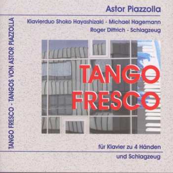 CD Astor Piazzolla: Tango Fresco - Tangos Für Klavier 4-händig & Schlagzeug
