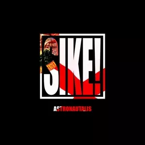 Astronautalis: Sike!