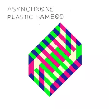 Asynchrone: Plastic Bamboo