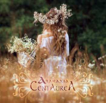 LP Ataraxia: Centaurea