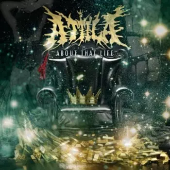Attila: About That Life