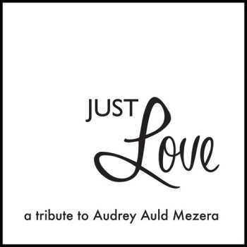 Album Audrey Auld: Just Love A Tribute To Audrey Auld Mezera
