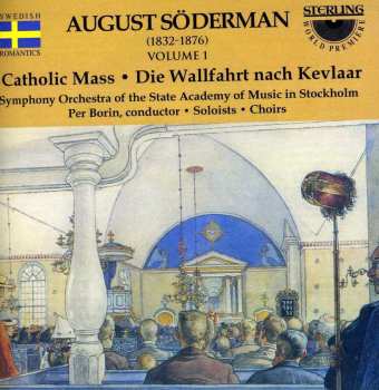 Album August Söderman: Catholic Mass : Die Wallfahrt Nach Keevlar - Volume 1