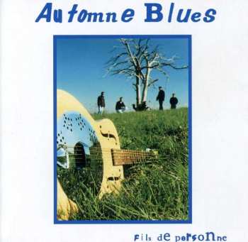 CD Automne Blues: Fils De Personne