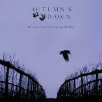 Autumn Dawn: We Lost Our Hope Along The Way