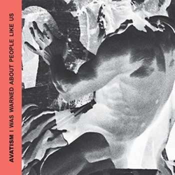 Album Avatism: I Was Warned About People Like Us